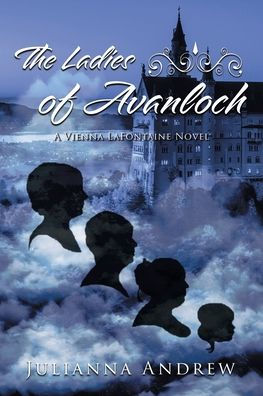 The Ladies of Avanloch: A Vienna LaFontaine Novel