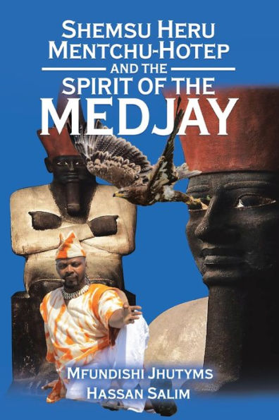 Shemsu Heru Mentchu-Hotep and the Spirit of Medjay Book 2