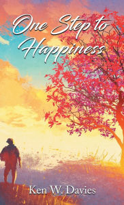 Title: One Step to Happiness, Author: Ken W Davies