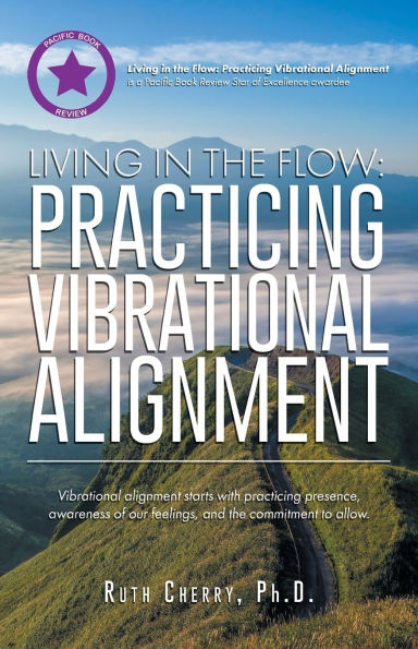 Living the Flow: Practicing Vibrational Alignment