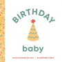 Birthday Baby: Board Book for Early Learners