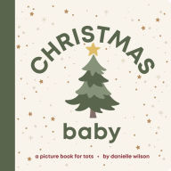 Title: Christmas Baby: Board Book for Early Learners, Author: Danielle Wilson