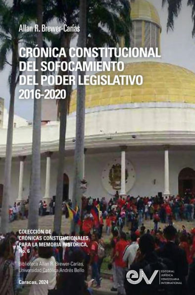 Crï¿½nica Constitucional del Sofocamiento del Poder Legislativo 2016-2020