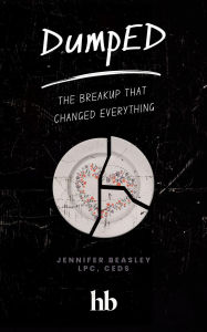 Title: DumpED: The Breakup That Changed Everything, Author: Jennifer Beasley