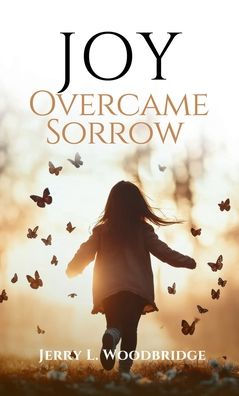 Joy Overcame Sorrow