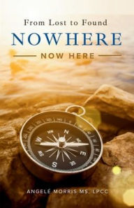 English ebooks free download Nowhere (Now Here): From Lost to Found