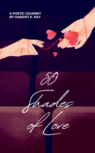 50 Shades Of Love: A Poetic Journey