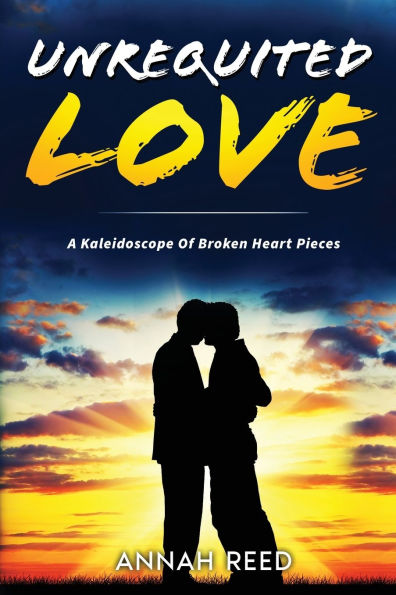 Unrequited Love: A Kaleidoscope of Broken Heart Pieces