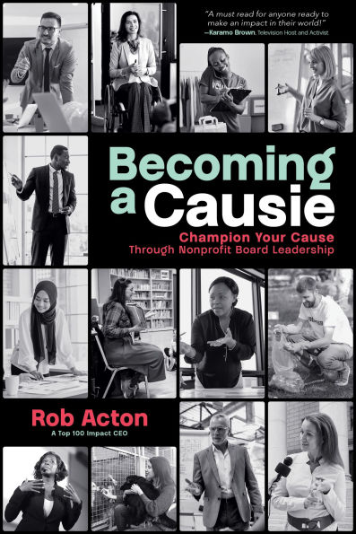 Becoming a Causie: Champion Your Cause Through Nonprofit Board Leadership