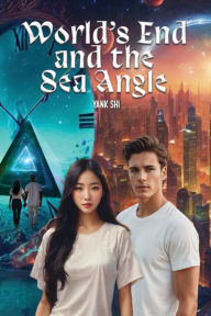 Title: World's End and The Sea Angle, Author: Yank Shi