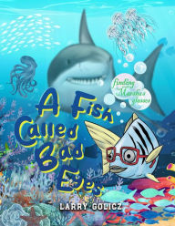 Title: A Fish Called Bad Eyes: Finding Marsha's Glasses, Author: Larry Golicz