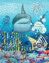 Title: Un Poisson Appelï¿½ Mauvais Yeux: Trouver les Lunettes de Marsha, Author: Larry Golicz