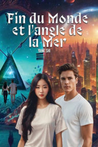 Title: Fin du Monde et l'angle de la Mer, Author: Yank Shi