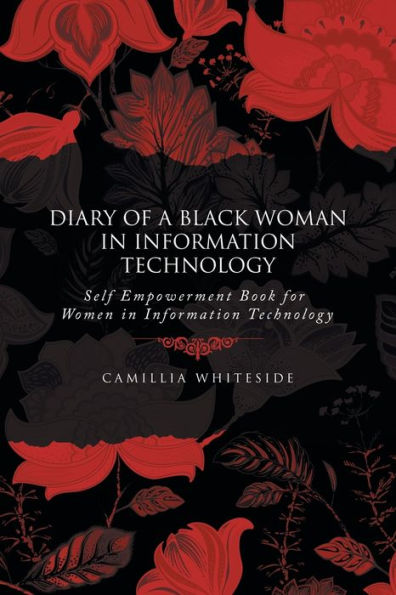 Diary of a Black Woman Information Technology Self Empowerment: Book for Women