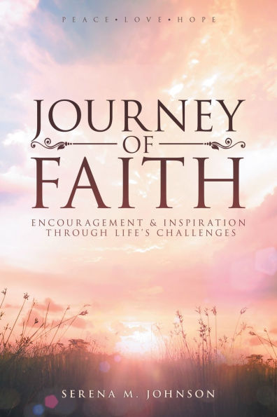 Journey of Faith: Encouragement & Inspiration Through Life's Challenges