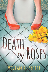 Title: Death by Roses, Author: Vivian Probst