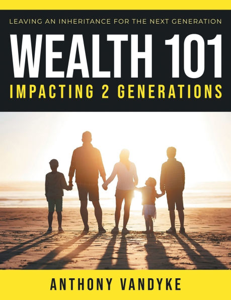 Wealth 101: Impacting 2 Generations