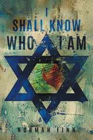 Title: I Shall Know Who I Am, Author: Norman Finn