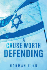 Title: A Cause Worth Defending, Author: Norman Finn