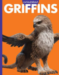 Title: Curious about Griffins, Author: Gina Kammer