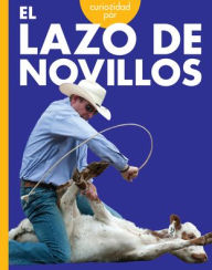 Title: Curiosidad Por El Lazo de Novillos, Author: Rachel Grack