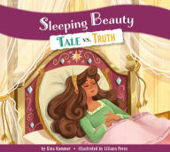 Title: Sleeping Beauty: Tale vs. Truth, Author: Gina Kammer