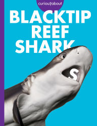 Title: Curious about Blacktip Reef Sharks, Author: Emma Alice Johnson