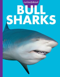 Title: Curious about Bull Sharks, Author: Emma Alice Johnson