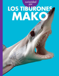 Title: Curiosidad por los tiburones mako, Author: Debra Randorf