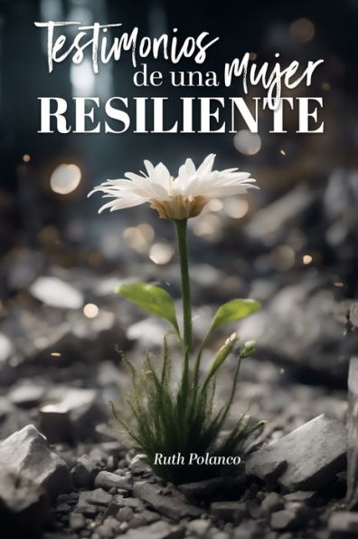 Testimonios de una mujer resiliente