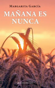 Title: Maï¿½ana es nunca, Author: Margarita Garcïa