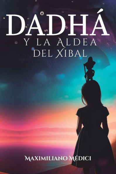 Dadhï¿½ y la aldea del Xibal