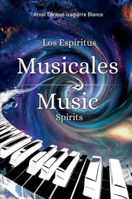 Title: Los Espï¿½ritus Musicales / Music Spirits, Author: Arnol Enrique Izaguirre Blanco