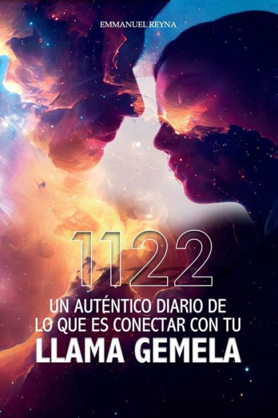 1122: Un Autï¿½ntico Diario de lo que es Conectar con tu Llama Gemela