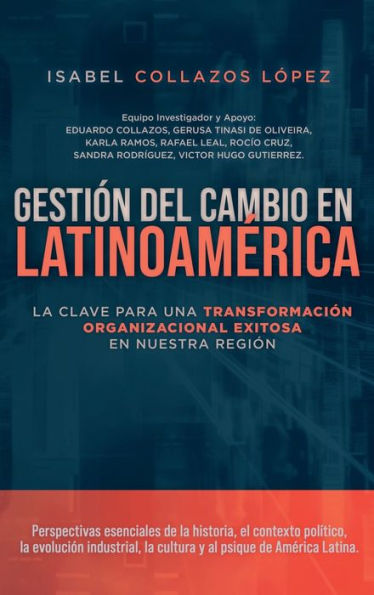 Gestiï¿½n del Cambio en Latinoamï¿½rica: La clave para una transformaciï¿½n organizacional exitosa en nuestra regiï¿½n