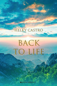 Title: Back to Life, Author: Helky Castro
