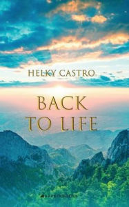 Title: Back to Life, Author: Helky Castro