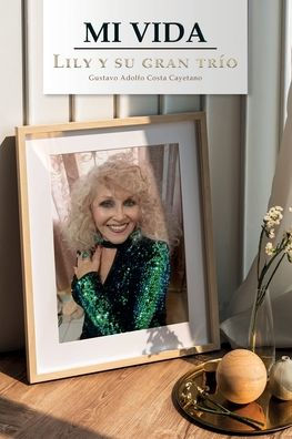 Mi Vida: Lily y su gran Trío