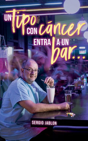 Un tipo con cáncer entra a un bar...