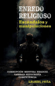 Title: Enredo religioso: Escï¿½ndalos y contradicciones, Author: Leonel Peïa