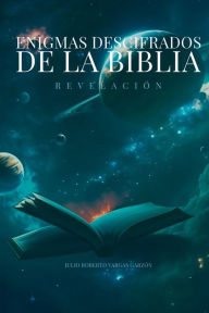 Title: Enigmas Descifrados de la Biblia: Revelaciï¿½n, Author: Julio Vargas