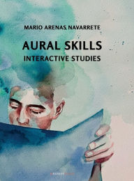 Title: Aural skills: Interactive studies, Author: Mario Arenas Navarrete