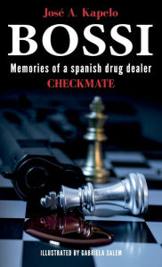 Title: Bossi: Checkmate, Author: Josï A. Kapelo