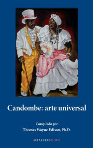 Title: Candombe: arte universal:, Author: Thomas Wayne Edison