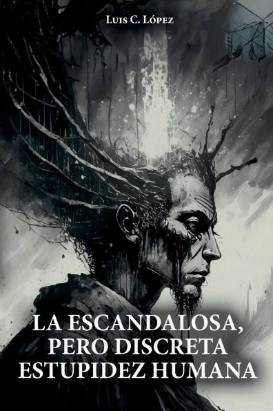 La escandalosa, pero discreta estupidez humana