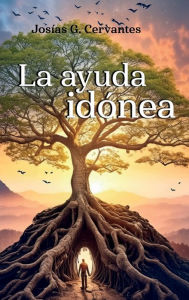 Title: La ayuda idónea, Author: Josías G. Cervantes