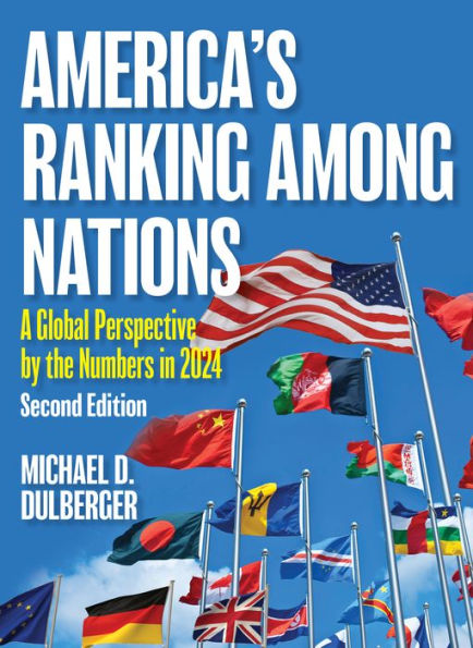 America's Ranking among Nations: A Global Perspective of the United State in Graphic Detail