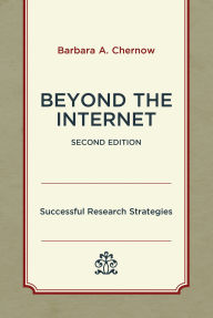 Title: Beyond the Internet: Successful Research Strategies, Author: Barbara A. Chernow