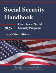 Title: Social Security Handbook 2025: Overview of Social Security Programs, Author: Bernan Press