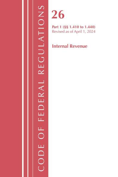 Code of Federal Regulations, Title 26 Internal Rev 1.410-1.440, Revised as of April 1, 2024